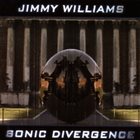 JIMMY WILLIAMS Sonic Divergence album cover