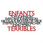 JOHN ZORN Enfants Terribles (with Tom Johnson, Sven Ake Johansson, Nicolaus Richter de Vroe, Steffen Schleiermacher) album cover