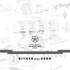 JOHN ZORN John Zorn’s Olympiad - Volume 1 (with Dither) album cover