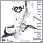 JOHN ZORN Rituals album cover