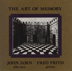 JOHN ZORN The Art Of Memory (with Fred Frith) album cover