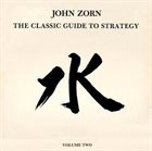 JOHN ZORN The Classic Guide To Stategy, Volume Two album cover