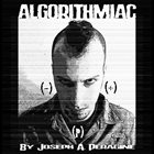 JOSEPH A. PERAGINE Algorithmiac album cover