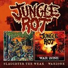 JUNGLE ROT Slaughter The Weak / War Zone album cover