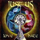 JUST US Love & Hate album cover