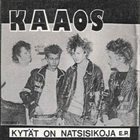 KAAOS Kytät On Natsisikoja / Kaaosta Tää Maa Kaipaa album cover