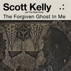 SCOTT KELLY The Forgiven Ghost In Me album cover