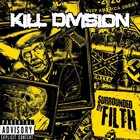 KILL DIVISION — Surrounded by Filth album cover