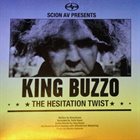 KING BUZZO The Hesitation Twist / Upside Down Frankenstein album cover