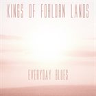 KINGS OF FORLORN LANDS Everyday Blues album cover
