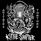 KITTIE SHITTER Agitate And Torture album cover