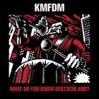 KMFDM — What Do You Know, Deutschland? album cover