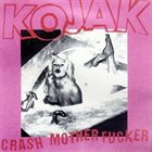 KOJAK Crash Motherfucker album cover