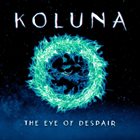 KOLUNA The Eye Of Despair album cover