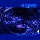 KONG Remixes 93​-​99 album cover