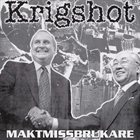 KRIGSHOT Maktmissbrukare album cover