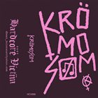 KRÖMOSOM Krömosom album cover