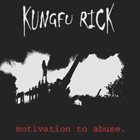 KUNGFU RICK Motivation To Abuse album cover