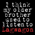 LAGWAGON I Think My Older Brother Used to Listen to Lagwagon album cover