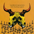 LANDMINE MARATHON Landmine Marathon / The Funeral Pyre album cover