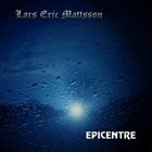 LARS ERIC MATTSSON Epicentre album cover