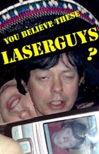 LASERGUYS You Believe these Laserguys? album cover