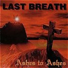 LAST BREATH Ashes To Ashes album cover