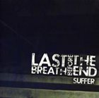 LAST BREATH BEFORE THE END Suffer album cover