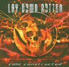 LAY DOWN ROTTEN Cold Constructed album cover