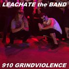 LEACHATE 910 Grindviolence album cover