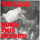 THE LEAD Burn This Record album cover