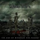 LECHEROUS NOCTURNE The Age of Miracles Has Passed album cover