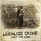 LEGALIZE CRIME Beat The Law album cover
