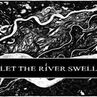 LET THE RIVER SWELL Let The River Swell album cover