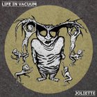 LIFE IN VACUUM Life In Vacuum​ / ​Joliette album cover