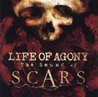 LIFE OF AGONY The Sound Of Scars album cover