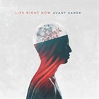 LIFE RIGHT NOW Avant Garde album cover