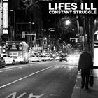 LIFE'S ILL Constant Struggle album cover