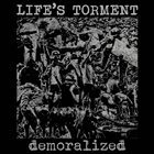 LIFE'S TORMENT Demoralized album cover