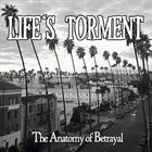 LIFE'S TORMENT The Anatomy Of Betrayal album cover