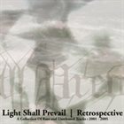 LIGHT SHALL PREVAIL Retrospective album cover