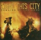 LIGHT THIS CITY Remains of the Gods album cover