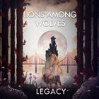 LIONS AMONG WOLVES Legacy album cover