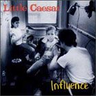 LITTLE CAESAR Influence album cover