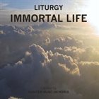 LITURGY Immortal Life album cover