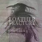 LOATHER Fracture album cover