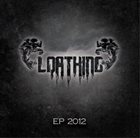 LOATHING EP 2012 album cover