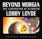 LOBBY LOYDE Beyond Morgia the Labyrinths of Klimster album cover