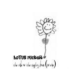 LOTUS FUCKER The Tale Of The Mighty Lotus (So Far) album cover