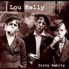 LOU KELLY Dirty Habits album cover